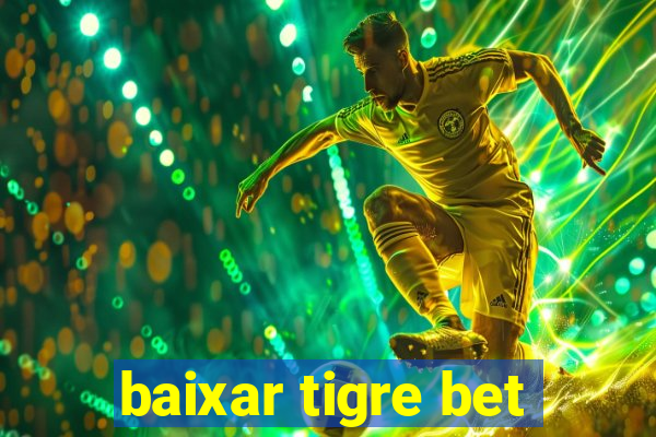 baixar tigre bet